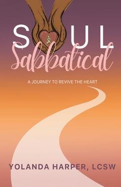 Coperta cărții 'Soul Sabbatical: A Journey to Revive the Heart - Yolanda Harper'