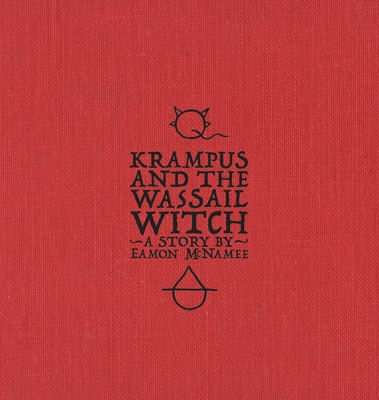Krampus and the Wassail Witch - Eamon T. Mcnamee