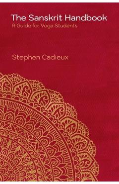 Coperta cărții 'The Sanskrit Handbook: A Guide for Yoga Students - Stephen Cadieux'