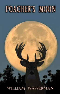 Poacher's Moon - William Wasserman