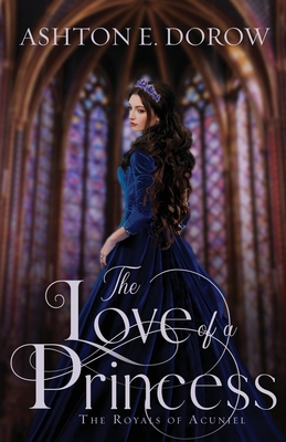 The Love of a Princess - Ashton E. Dorow