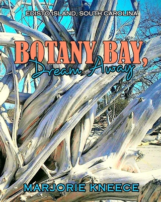 Botany Bay, Dream Away - Marjorie Kneece