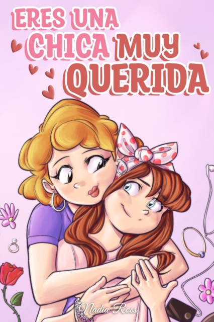 Eres una Chica Muy Querida: Una colección de historias inspiradoras sobre la familia, la amistad, la confianza en ti misma y el amor - Special Art Stories