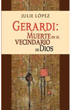 Coperta cărții 'Gerardi: muerte en el vecindario de Dios - Julie López'