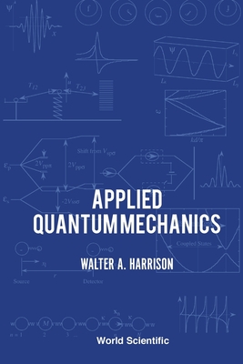 Coperta cărții 'Applied Quantum Mechanics - Walter A. Harrison'