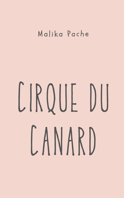 Cirque du Canard - Malika Pache