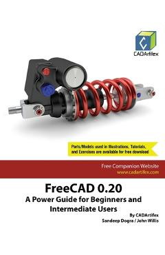 Coperta cărții 'FreeCAD 0.20: A Power Guide for Beginners and Intermediate Users - Cadartifex'