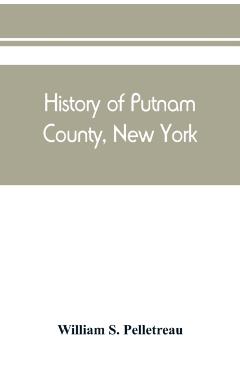 Coperta cărții 'History of Putnam County, New York: with biographical sketches of its prominent men - William S. Pelletreau'