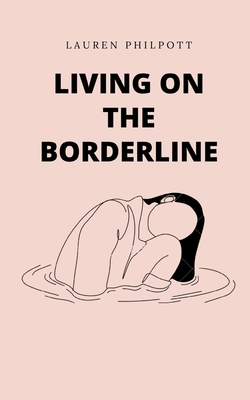 Coperta cărții 'Living on the Borderline - Lauren Philpott'