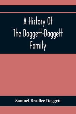 A History Of The Doggett-Daggett Family - Samuel Bradlee Doggett