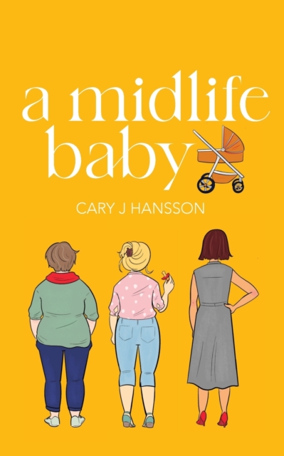 A Midlife Baby - Cary J. Hansson