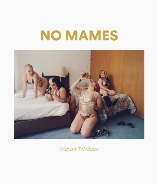 Mayan Toledano: No Mames - Mayan Toledano