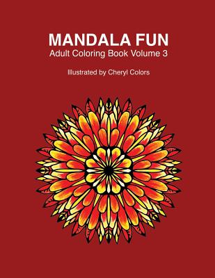 Mandala Fun Adult Coloring Book Volume 3: Mandala adult coloring books for relaxing colouring fun with #cherylcolors #anniecolors #angelacolorz - Annie Colors