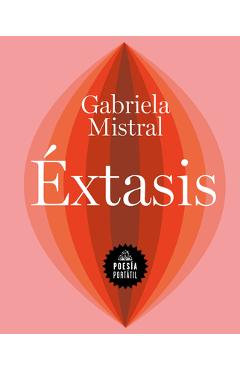 Poza produsului Éxtasis / Ecstasy - Gabriela Mistral