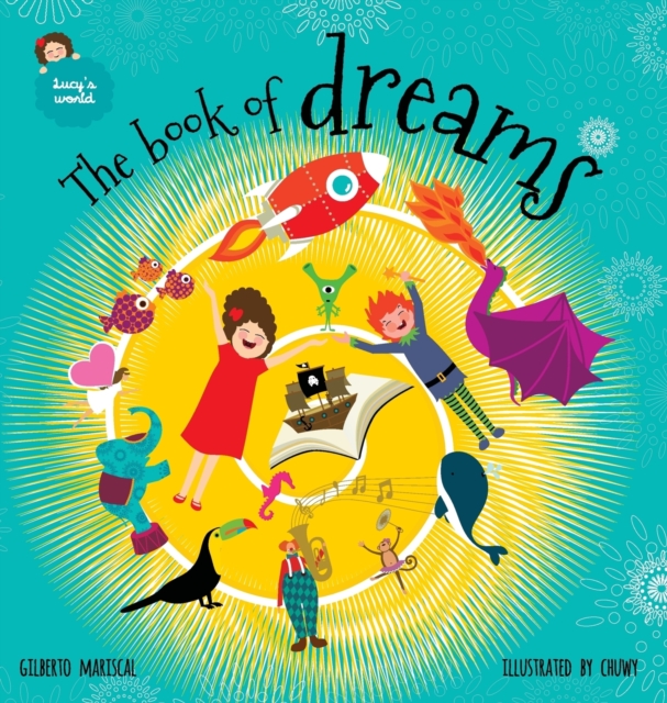 The book of dreams: An illustrated book for kids on an amazing adventure - Gilberto Mariscal