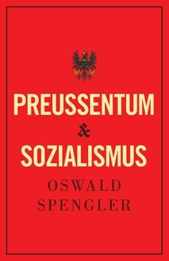 Preußentum und Sozialismus - Oswald Spengler