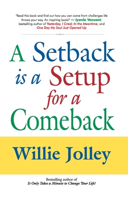 A Setback is a Setup for a Comeback - Willey Jolley