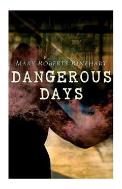 Dangerous Days: Historical Novel - WW1