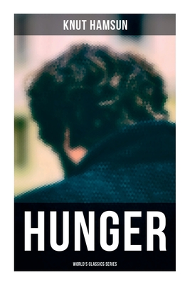 Hunger (World's Classics Series) - Knut Hamsun