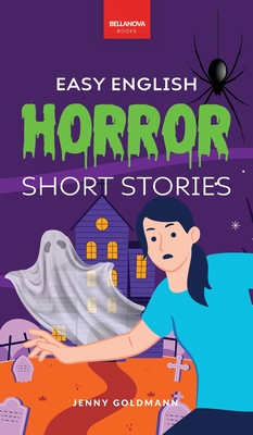 Coperta cărții 'Easy English Horror Short Stories: 9 Spooky Tales for Adventurous English Learners - Jenny Goldmann'