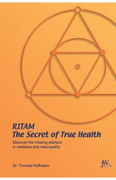Coperta cărții 'Ritam - The Secret of True Health: Discover the Missing Element in Medicine and Naturopathy - Thomas Hoffmann'