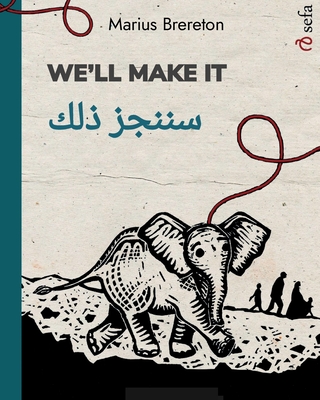 We'll Make It - سننجز ذلك: Bilingual Edition (English / Arabic) - Marius Brereton