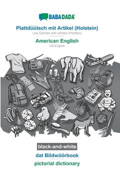 Coperta cărții 'BABADADA black-and-white, Plattdüütsch mit Artikel (Holstein) - American English, dat Bildwöörbook - pictorial'