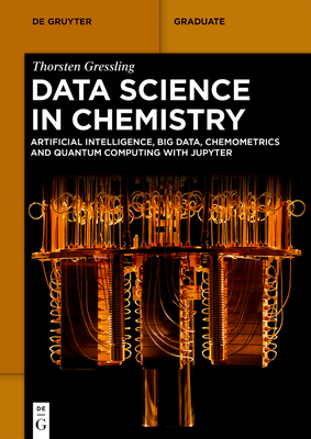 Data Science in Chemistry - Thorsten Gressling