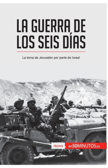 La guerra de los Seis Días: La toma de Jerusalén por parte de Israel - 50minutos