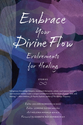 Embrace Your Divine Flow: Evolvements for Healing - Julian Hobson