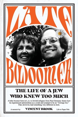 Late B(l)oomer: The Life of a Jew Who Knew Too Much - Vincent Brook