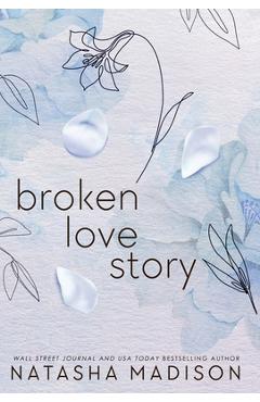 Coperta cărții 'Broken Love Story (Hardcover): A Small Town Single Mom Romance - Natasha Madison'