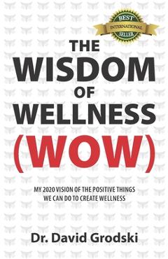 Coperta cărții 'The Wisdom of Wellness - David Grodski'
