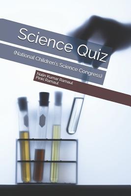 Science Quiz: (national Children's Science Congress) - Pinki Ramaul