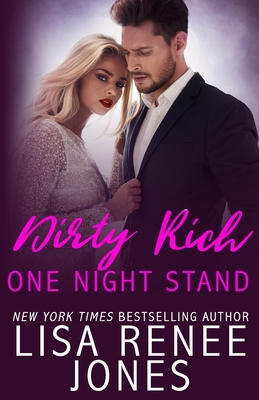 Dirty Rich One Night Stand - Lisa Renee Jones