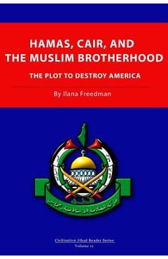 Poza produsului Hamas, CAIR and the Muslim Brotherhood: The Plot to Destroy America - Ilana Freedman