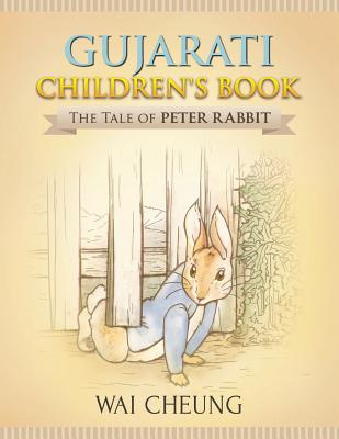 Gujarati Children's Book: The Tale of Peter Rabbit - Wai Cheung