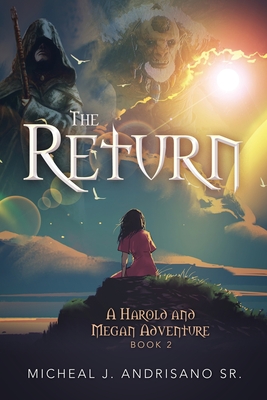 The Return: A Harold and Megan Adventure - Book 2 - Micheal J. Andrisano
