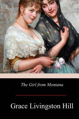 The Girl from Montana - Grace Livingston Hill