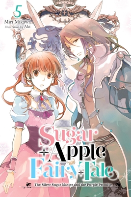 Sugar Apple Fairy Tale, Vol. 5 (Light Novel) - Miri Mikawa