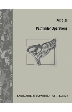 Coperta cărții 'Pathfinder Operations (FM 3-21.38) - Department Of The Army'