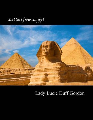 Letters from Egypt - Lucie Duff Gordon