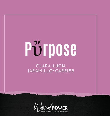 Purpose - Clara Lucia Jaramillo-carrier