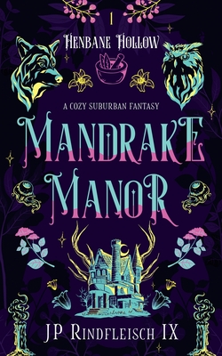 Mandrake Manor - Jp Rindfleisch Ix