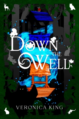 Down the Well - Veronica King