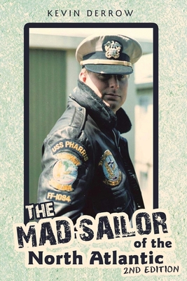 The Mad Sailor of the North Atlantic 2nd Edition - Kevin Derrow