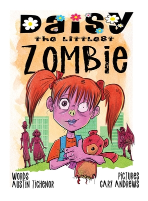Daisy The Littlest Zombie - Austin Tichenor