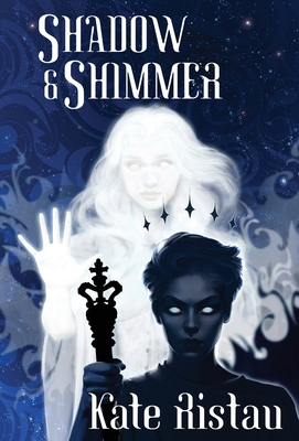 Shadow and Shimmer - Kate Ristau