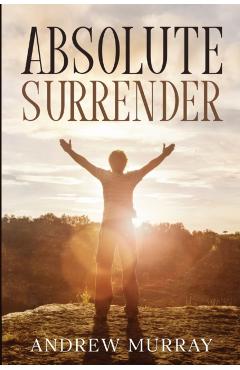 Absolute Surrender - Andrew Murray