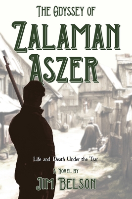 The Odyssey of Zalaman Aszer - Jim Belson